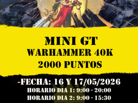 Mini Gt  40K 16 y 17 de Mayo