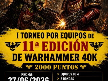 I Torneo por Equipos 11ª Ed. Wh 40k 27/06/26